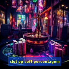 slot pp soft porcentagem